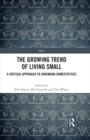 Image for The Growing Trend of Living Small: A Critical Approach to Shrinking Domesticities