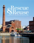 Image for Rescue and reuse: communities, heritage and architecture