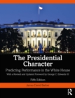 Image for The Presidential Character: Predicting Performance in the White House, With a Revised and Updated Foreword by George C. Edwards III