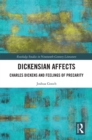 Image for Dickensian affects: Charles Dickens and feelings of precarity