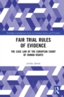Image for Fair Trial Rules of Evidence: The Case Law of the European Court of Human Rights