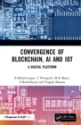 Image for Convergence of Blockchain, AI and IoT: A Digital Platform