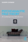 Image for Psychoanalytic Field Theory: A Contemporary Introduction