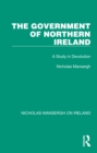 Image for The Government of Northern Ireland: A Study in Devolution