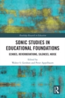Image for Sonic Studies in Educational Foundations: Echoes, Reverberations, Silences, Noise