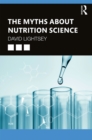 Image for The myths about nutrition science