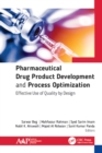 Image for Pharmaceutical Drug Product Development and Process Optimization: Effective Use of Quality by Design