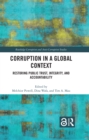 Image for Corruption in a global context: restoring public trust, integrity, and accountability