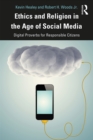 Image for Ethics and Religion in the Age of Social Media: Digital Proverbs for Responsible Citizens