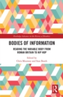 Image for Bodies of information: reading the variable body from Roman Britain to hip hop