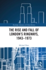 Image for The Rise and Fall of London&#39;s Ringways, 1943-1973
