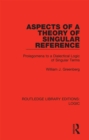 Image for Aspects of a theory of singular reference: prolegomena to a dialectical logic of singular terms