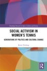 Image for Social activism in women&#39;s tennis: generations of politics and cultural change