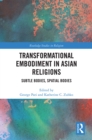 Image for Transformational Embodiment in Asian Religions: Subtle Bodies, Spatial Bodies