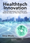 Image for Health tech innovation: how entrepreneurs can define and build the value of their new products