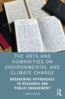 Image for The Arts and Humanities on Environmental and Climate Change: Broadening Approaches to Research and Public Engagement