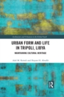 Image for Urban Form and Life in Tripoli, Libya: Maintaining Cultural Heritage