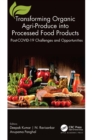Image for Transforming Organic Agri-Produce Into Processed Food Products: Post-COVID-19 Challenges and Opportunities