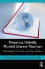 Image for Preparing Globally Minded Literacy Teachers: Knowledge, Practices, and Case Studies