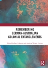 Image for Remembering German-Australian colonial entanglements