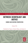 Image for Between deontology and justice: Chinese and Western perspectives