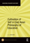 Image for Cultivation of self in East Asian philosophy of education