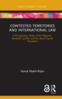 Image for Contested Territories and International Law: A Comparative Study of the Nagorno-Karabakh Conflict and the Aland Islands Precedent