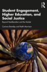 Image for Student Engagement, Higher Education, and Social Justice: Beyond Neoliberalism and the Market