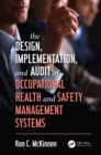 Image for The design, implementation, and audit of occupational health and safety management systems