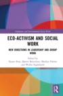 Image for Eco-activism and Social Work: New Directions in Leadership and Group Work