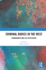 Image for Criminal bodies in the West  : iconography and life after death