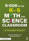 Image for Rigor in the K-5 math and science classroom: a teacher toolkit