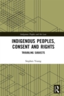 Image for Indigenous peoples, consent and rights: troubling subjects