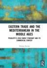 Image for Eastern Trade and the Mediterranean in the Middle Ages: Pegolotti&#39;s Ayas-Tabriz Itinerary and its Commercial Context