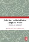 Image for Reflections on life in ghettos, camps and prisons  : stuckness and confinement