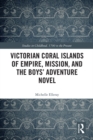 Image for Victorian coral islands of empire, mission, and the boys&#39; adventure novel