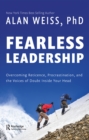 Image for Fearless Leadership: Overcoming Reticence, Procrastination, and the Voices of Doubt Inside Your Head
