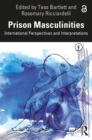 Image for Prison Masculinities: International Perspectives and Interpretations