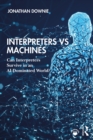 Image for Interpreters Vs Machines: Can Interpreters Survive in an AI-Dominated World?