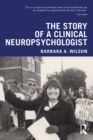 Image for The Story of a Clinical Neuropsychologist