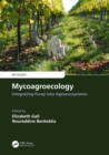 Image for Mycoagroecology: Integrating Fungi Into Agroecosystems