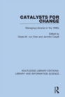 Image for Catalysts for Change: Managing Libraries in the 1990s