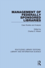 Image for Management of Federally Sponsored Libraries: Case Studies and Analysis : 57