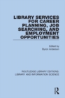 Image for Library Services for Career Planning, Job Searching, and Employment Opportunities : 55