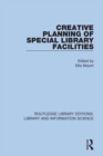 Image for Creative planning of special library facilities