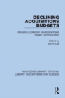 Image for Declining acquisitions budgets: allocation, collection development, and impact communication