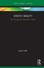 Image for Kinetic beauty: the philosophical aesthetics of sport