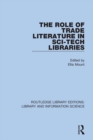 Image for The role of trade literature in sci-tech libraries