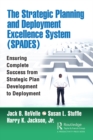 Image for The strategic planning and deployment excellence system (SPADES): ensuring complete success from strategic plan development to deployment