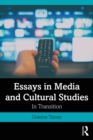 Image for Essays in media and cultural studies: in transition